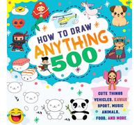 how to draw anything 500: A Simple Step-by-Step Guide for Young Artists to Draw Animals, Food, Vehicles, and More for draw everything and make your own art