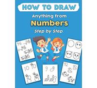 How To Draw Anything from Numbers Step by Step: How To Draw Anything from Numbers. Animals, Ship, Cartoon, Unicorn, Dinosaur, etc. 101 Drawing