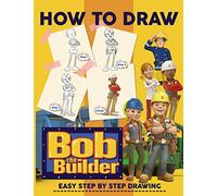 How to Draw Bob The Builder: Learn To Draw Character And Color It In Bob The Builder (A Perfect Gift)