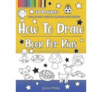 How To Draw Book For Kids: Easy Step By Step Guide For Beginners To Learn Drawing Cute And Cool Things, Animals, Trucks, Dinosaurs and More!