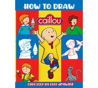 How to Draw Caillou: Step-by-Step Character And Figure Drawing Caillou Relaxation And Stress Relief
