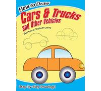 How to Draw Cars and Trucks and Other Vehicles (Dover How to Draw)