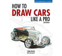 How to Draw Cars Like a Pro (Motorbooks Studio) (Motorbooks Studio)