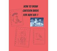 How to Draw Cartoon Birds for Kids Vol 1