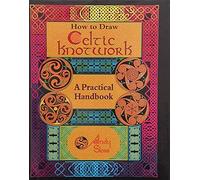 How to Draw Celtic Knotwork: A Practical Handbook