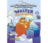 How-to Draw Comics an Activity Book for Kids: Featuring Walter the Walrus Worker
