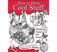 How to Draw Cool Stuff: Holidays, Seasons and Events