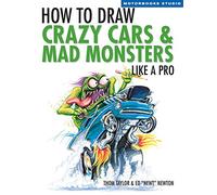 How To Draw Crazy Cars & Mad Monsters Like a Pro (Motorbooks Studio)
