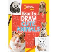 How to Draw Cute Animals: A step-by-step learn to draw book for kids aged 6+ (National Geographic Kids)