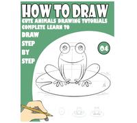 HOW TO DRAW CUTE ANIMALS DRAWING TUTORIALS COMPLETE LEARN TO DRAW STEP BY STEP