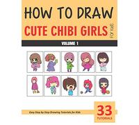 How to Draw Cute Chibi Girls - Volume 1