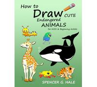 How to Draw Cute Endangered Animals: For Kids & Beginning Artists