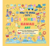 How to draw CUTE KAWAII SUMMER: 60 Easy step by step DRAWING Tutorials for KIDS & BEGINNERS with cute characters