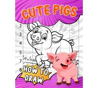 How to Draw Cute Pigs: Farm Animals to Drawing Tutorial Book | For Kids, Childs or Lovers | Gag Gifts | Birthday | Christmas Gifts | To Stress Relief