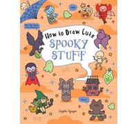 How to Draw Cute Spooky Stuff: 9 (Draw Cute Stuff)