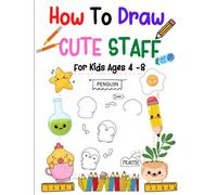 How To Draw Cute Stuff For Kids Ages 4-8: A Simple and Easy Guide Book to Draw Everything Step-By-Step Like Animals, Food, Cute Creatures with Cute Style | for Boys Girl, Ages 4-8, 8-12 .