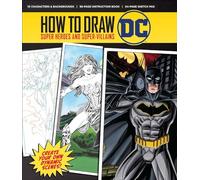 How to Draw DC: Super Heroes and Super-villains