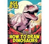 How to Draw Dinosaurs: 62 Page Step by Step Drawing Book gift for young artists and Kids Aged 8-12