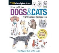 How to Draw Dogs & Cats from Simple Templates: The Drawing Book for Pet Lovers