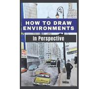 HOW TO DRAW ENVIRONMENTS: IN PERSPECTIVE This is an authentic book for beginners who desire to learn the main perspective techniques. Easy to ... author to ilustrate a step by step process.