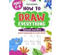 How To Draw Everything: A Book with Step-by-Step Guide and Practice Pages for Beginners and Kids with Cute Content of Worldwide Animals Portraits and ... Shaping (How to draw everything for kids.)