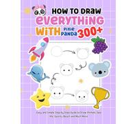 How To Draw Everything With Pixie Panda : 300+ Easy and Simple Step by Step Guide to Draw Animals, Sea-life, Sports, Beach and Much More: Book For Kids Ages 6+