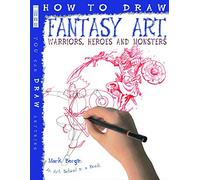 How to Draw Fantasy Art Warriors Heroes and Monsters
