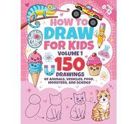 How to Draw for Kids Ages 8-12 - Volume 1: Step-by-Step Drawing Book with Easy-to-Follow Shapes - Learn to Draw Over 150 Kawaii Animals, Vehicles, ... and Classrooms (how to draw books for kids)