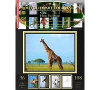 How To Draw Giraffes: Easy 1 2 3 - Color A Grayscale, Color An Outline, Then Follow An Outline And Color That! (108 Sheets)