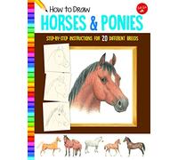 How to Draw Horses & Ponies : Step-by-step instructions for 20 different breeds