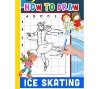How to Draw Ice Skating: An Interesting Sport Activity With 30 Step-By-Step And Easy Pictures Inside | Stress Relief Gifts | Birthday Gifts | Creativity Gifts