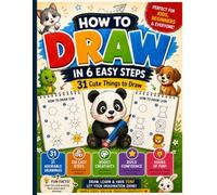 How to Draw in 6 Easy Steps for Kids: A Frustration-Free, Simple 6-Step Drawing Guide with Blank Practice Pages and Amazing Facts to Build Creative ... Reduce Screen Time, and Entertain for Hours.