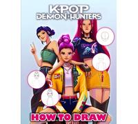 How To Draw K-Pops Demon Hun-ters: Easy Step-by-Step Drawing - Learn to Draw K-pop Idols for Adults