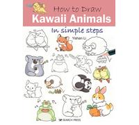 How to Draw: Kawaii Animals : In Simple Steps
