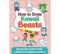 How to Draw Kawaii Beast for Kids, Step by Step Guide for Kids to Sketch Cute Mythical Creatures