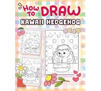 How to Draw Kawaii Hedgehog: Grid Copy Method for Drawing Kawaii Hedgehogs for Kids and Beginners