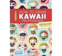 How to Draw Kawaii Professions: 101 Super Cute People to Draw with Fun and Easy Step-by-Step Lessons (Kawaii World)