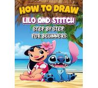 How To Draw Li.lo's And Sti-ch: Learn To Draw Step By Step For Beginners - Drawing Books For Kids