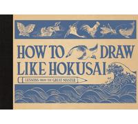 How to Draw Like Hokusai : Lessons from the Great Master