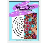 How to Draw Mandalas Exercise Book for Adults: mandala dotting and drawing | dot painting | point painting | for woman and men