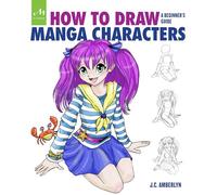 How to Draw Manga Characters : A Beginner's Guide