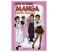 How To Draw Manga Volume 14: Colorful Costumes