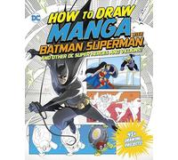 How to Draw Manga With Batman, Superman, and Other DC Super Heroes and Villains! (Manga Drawing With DC)