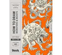 How to Draw Monsters & Beasts: A Step-by-Step Guide to Drawing Monsters & Fantasy Creatures for Beginners (How to Draw series by Vault Editions)