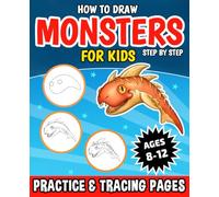 How to Draw Monsters for Kids Ages 8-12: A Step-by-Step Drawing Guide Pages with Fun and Easy Cartoon Monsters for Beginners, Kids, and Young Artists (Includes Colouring Pages)