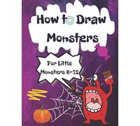 How To Draw Monsters: For Little Monster 6-12 / Step by Step Guide/ Activity Book / Halloween