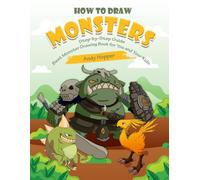 How to Draw Monsters Step-by-Step Guide: Best Monster Drawing Book for You and Your Kids