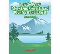 How to Draw Mountains, Forests and Country Landscapes! Activity Book