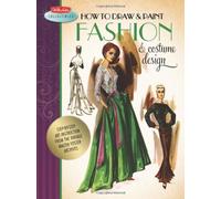 How to Draw & Paint Fashion & Costume Design: Step-by-step art instruction from the vintage Walter Foster archives (Walter Foster Collectibles) by Walter Foster (2012-07-01)