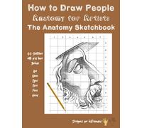 How to Draw People - Anatomy for Artists - The Anatomy Sketchbook: Anatomy Drawing Book - Human Anatomy for Artists - Drawing Anatomy - Anatomy Sketch - 44 Sketches with Grid Lines for Left-Handed